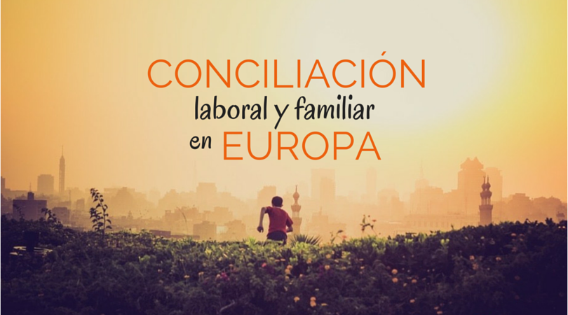 Conciliación laboral y familiar Europa