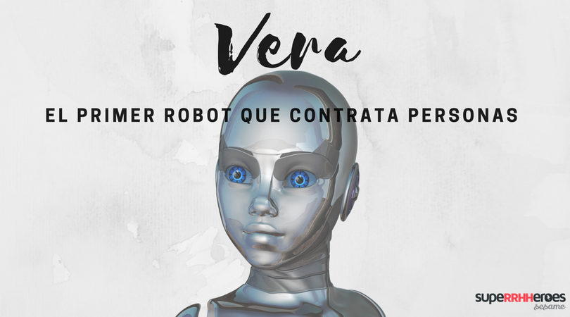 Vera: el primer robot inteligente que te podría entrevistar - Superrhheroes